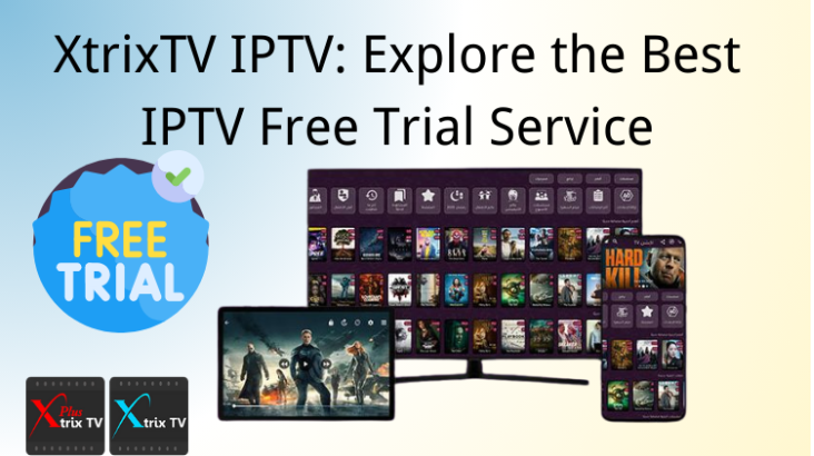 XtrixTV IPTV: Explore the Best IPTV Free Trial Service